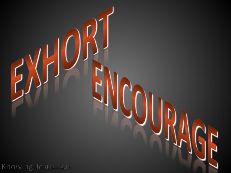 Exhort And Encourage (devotional)